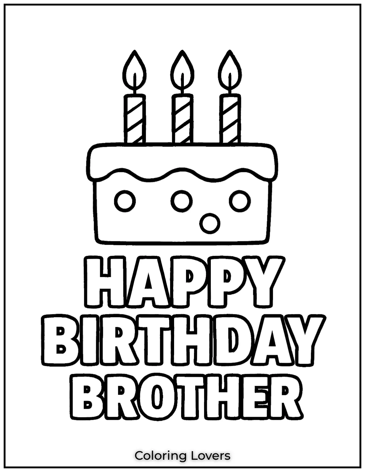 A birthday cake with candles is what is in order for the big day of your brother