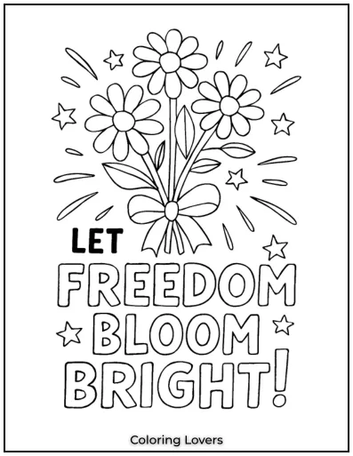 A bouquet of flowers bursts like fireworks with the message “Let Freedom Bloom Bright!” Simply charming.