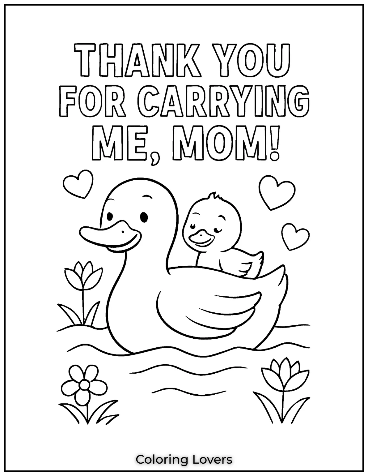 Mother’s Day Coloring Pages Kids Love Coloring 40 A duckling rides happily on Moms back across the water. Its a sweet thank you wrapped in Thank You for Carrying Me Mom