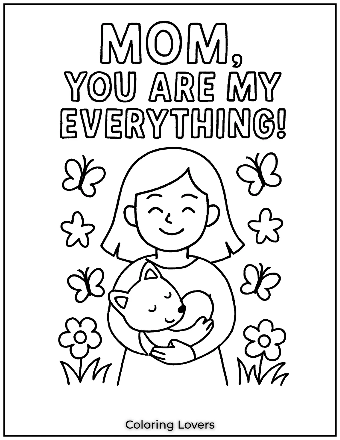 Mother’s Day Coloring Pages Kids Love Coloring 25 A girl surrounded by butterflies shares her love through a big message. She beams under Mom You Are My Everything