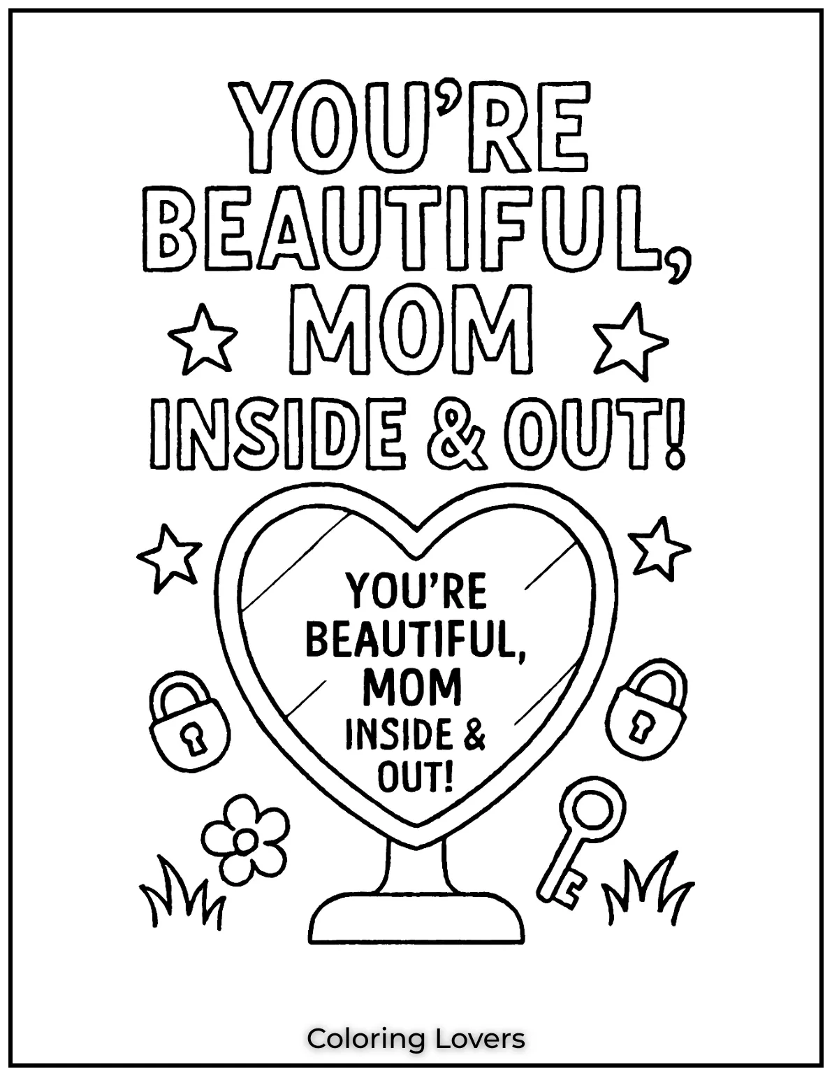 Mother’s Day Coloring Pages Kids Love Coloring 34 A heart shaped mirror reflects beauty and kindness. The words shine through Youre Beautiful Mom Inside Out