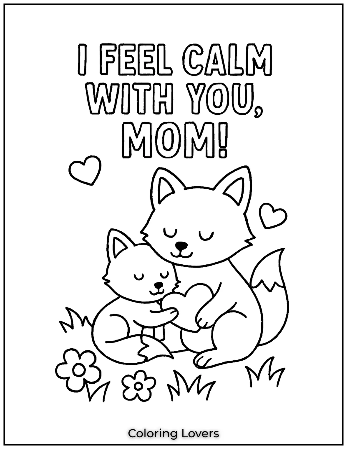 Mother’s Day Coloring Pages Kids Love Coloring 44 A little fox snuggles into its mothers embrace feeling calm and cared for. A cozy choice among Mothers Day coloring pages for kids
