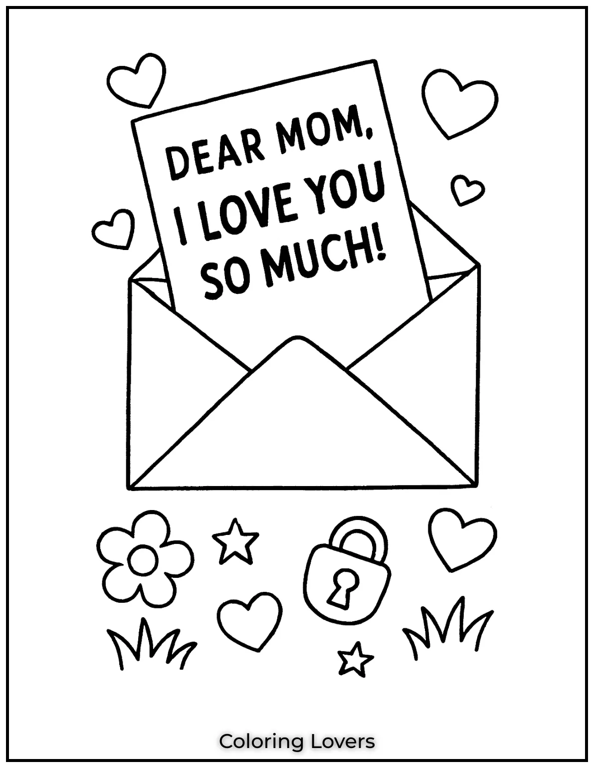Mother’s Day Coloring Pages Kids Love Coloring 37 An envelope opens to reveal a loving letter straight from the heart. The message says it all Dear Mom I Love You So Much