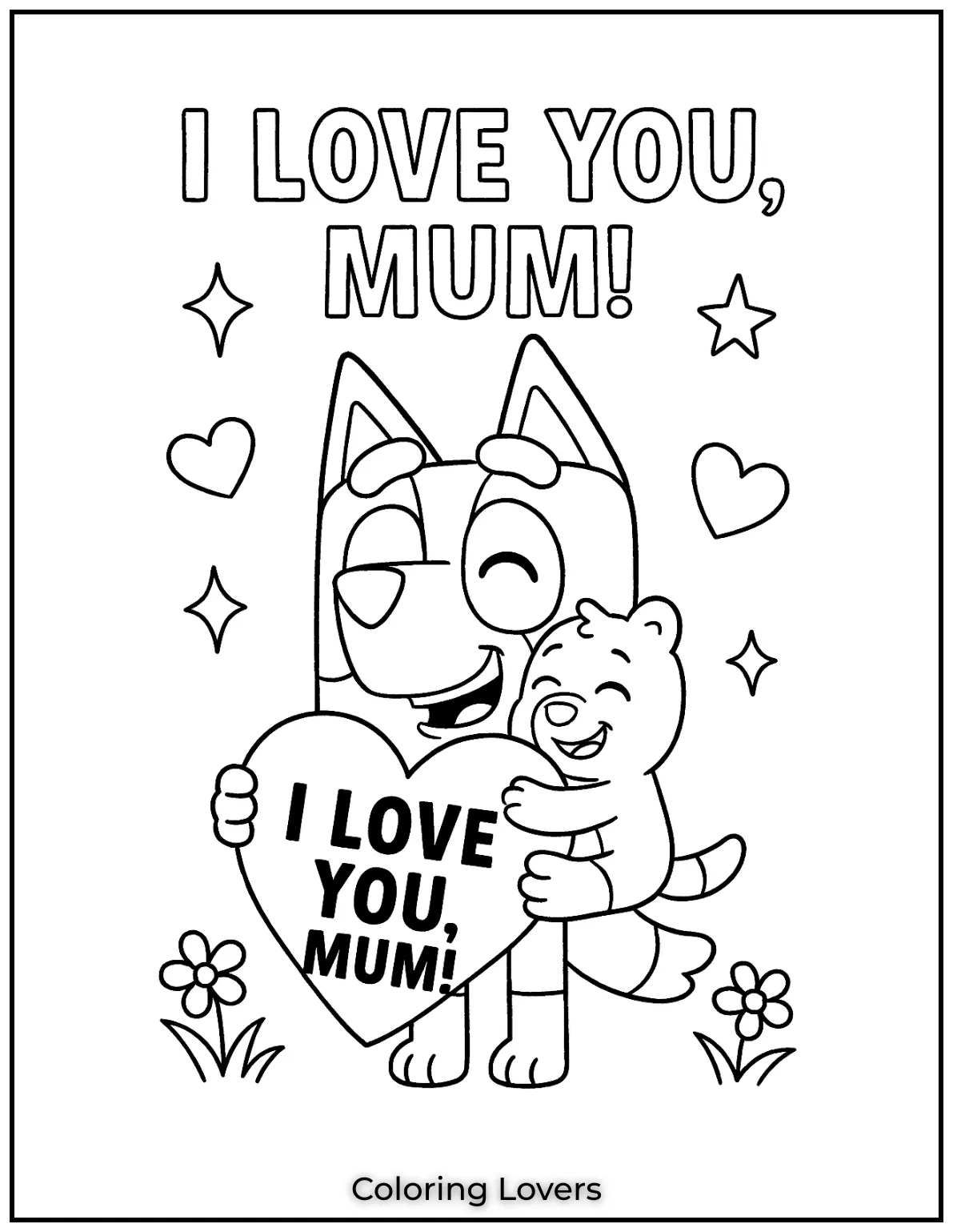 Mother’s Day Coloring Pages Kids Love Coloring 46 Bluey beams with joy as she holds a giant heart with paws and sparkles. Her cheerful message reads I Love You Mum