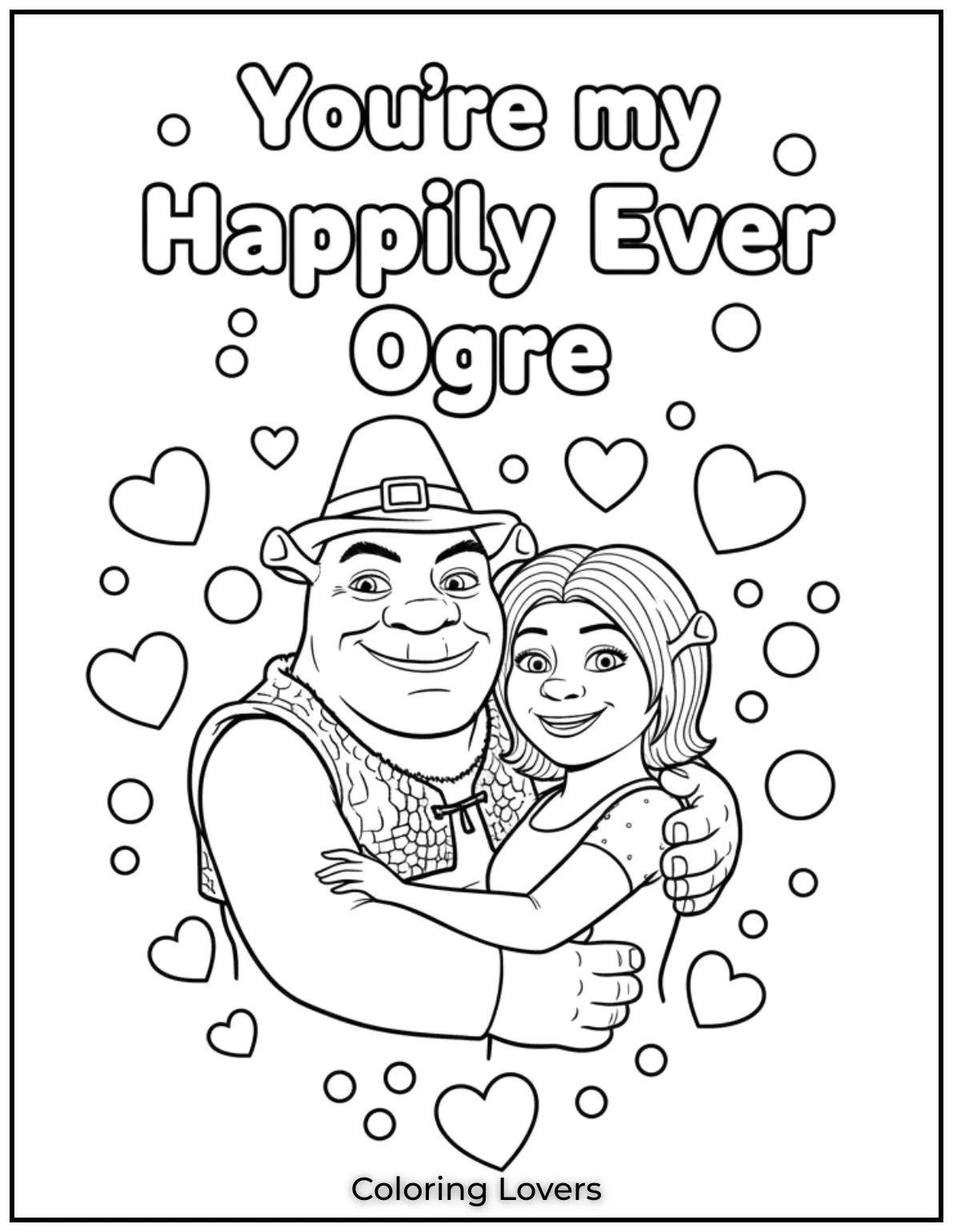 Cute Valentine’s Day Coloring Pages to Color and Enjoy 54 Shrek and Fiona embrace their love with Youre my Happily Ever Ogre This whimsical design is a fun and loving Valentines message