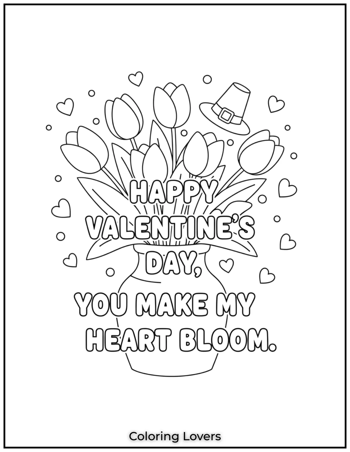 Cute Valentine’s Day Coloring Pages to Color and Enjoy 32 These cheerful tulips say Happy Valentines Day You Make My Heart Bloom. This page is bursting with love and positivity