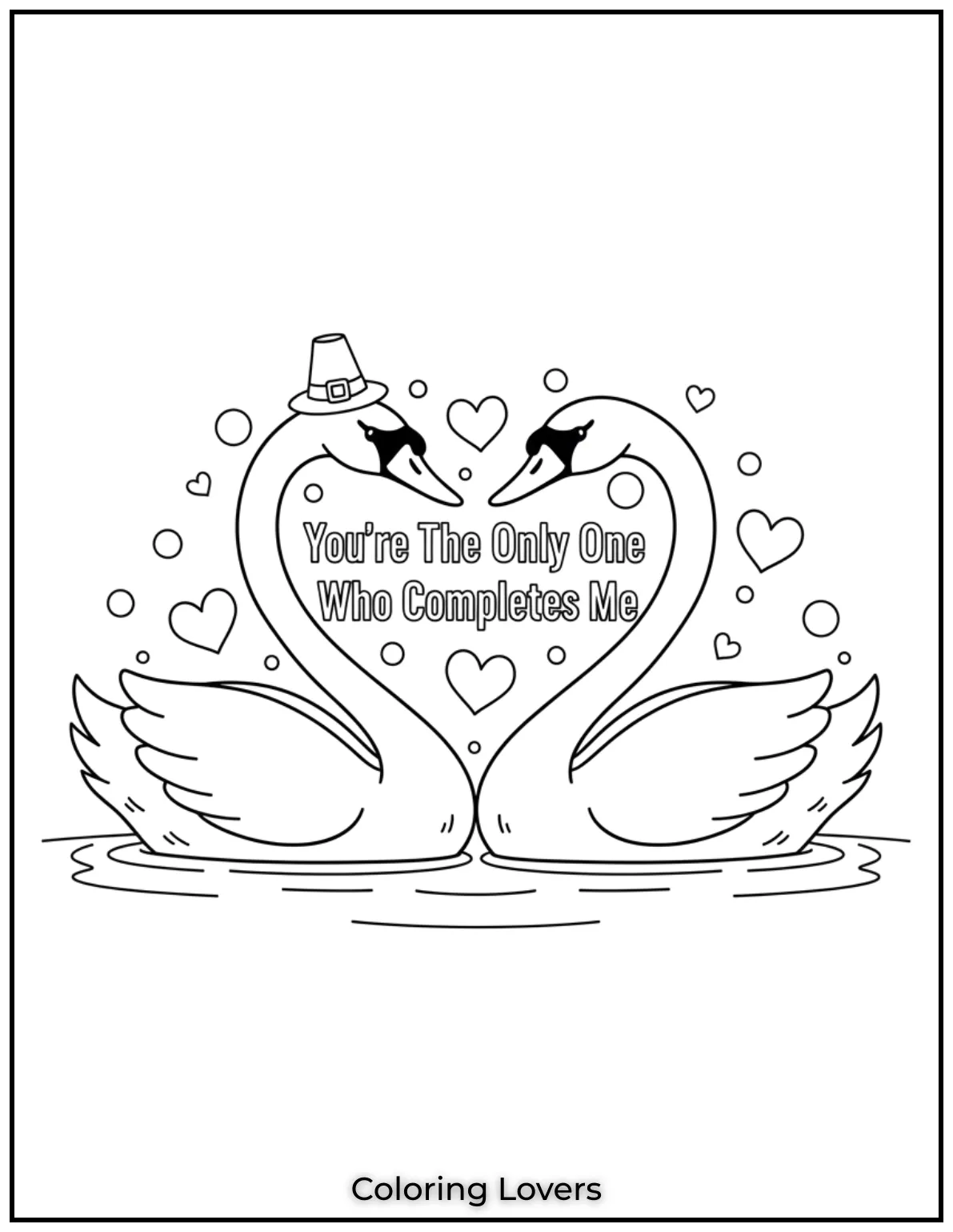 Cute Valentine’s Day Coloring Pages to Color and Enjoy 16 These graceful swans with Youre the Only One Who Completes Me celebrate love in the most beautiful and romantic way