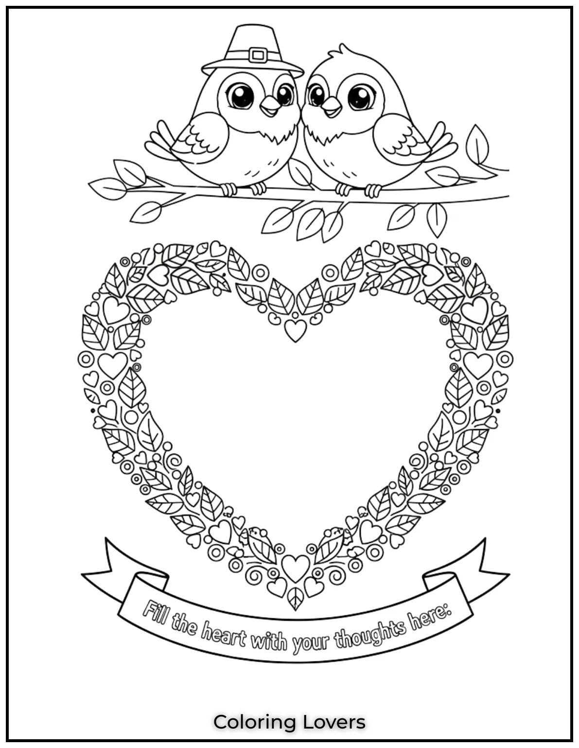 Cute Valentine’s Day Coloring Pages to Color and Enjoy 41 These sweet lovebirds perched above a leafy heart symbolize true companionship. Fill the heart with your thoughts to make this design even more meaningful