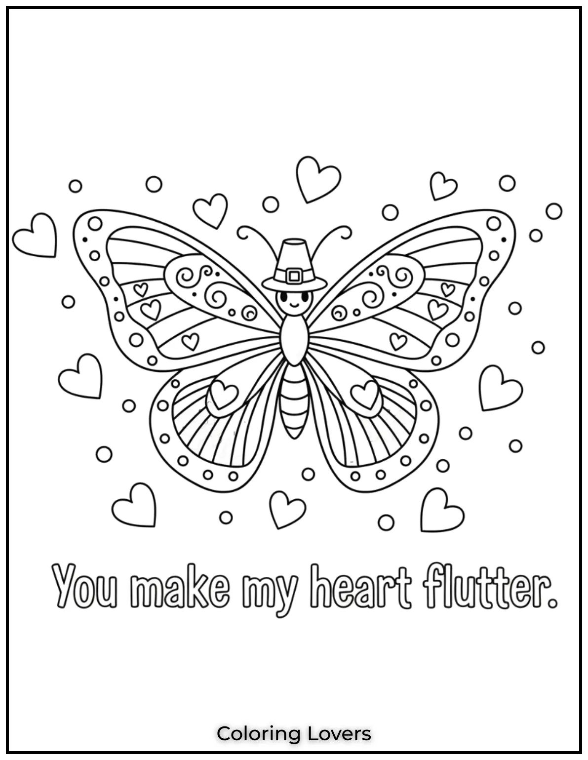 Cute Valentine’s Day Coloring Pages to Color and Enjoy 23 This graceful butterfly with You make my heart flutter is a stunning addition to any Valentines Day coloring book