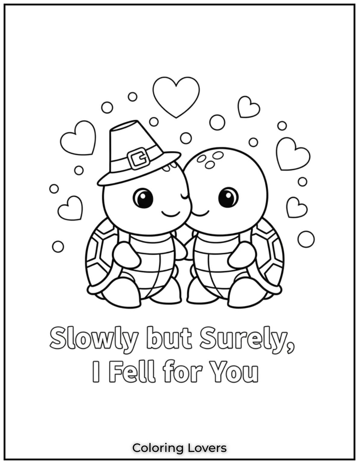 Cute Valentine’s Day Coloring Pages to Color and Enjoy 21 This turtle couple with Slowly but Surely I Fell for You shows that love grows at its own beautiful pace